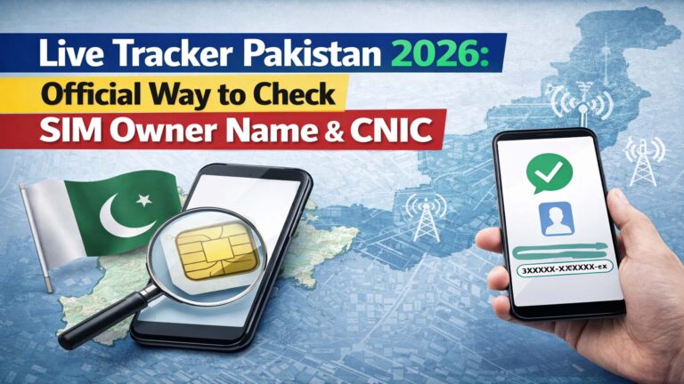 Live Tracker Pakistan 2026: Official Check SIM Owner Name & CNIC